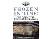Frozen in Time The Fate of the Franklin Expedition Paperback