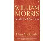 William Morris A Life for Our Time Paperback