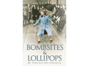 Bombsites and Lollipops My 1950s East End Childhood Paperback