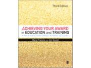 Achieving Your Award in Education and Training A Practical Guide to Successful Teaching in the Further Education and Skills Sector Hardcover