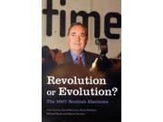 Revolution or Evolution? The 2007 Scottish Elections Paperback