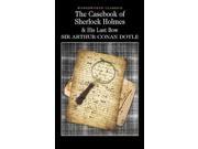 The Casebook of Sherlock Holmes His Last Bow Wordsworth Classics Paperback