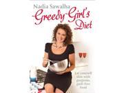 Greedy Girl s Diet Eat yourself slim with gorgeous guilt free food Hardcover