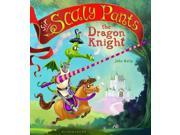 Sir Scaly Pants the Dragon Knight Paperback