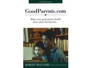 Goodparents.com What Every Good Parent Should Know About the Internet Paperback