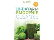 10 Day Green Smoothie Cleanse Lose Up to 15 Pounds in 10 Days! Paperback