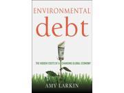 Environmental Debt The Hidden Costs of a Changing Global Economy Hardcover