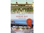 Herne Bay Through Time Paperback