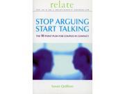 Stop Arguing Start Talking The 10 Point Plan for Couples in Conflict Relate Paperback