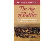 The Age of Battles The Quest for Decisive Warfare from Breitenfeld to Waterloo Paperback