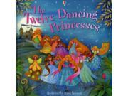 The Twelve Dancing Princesses Usborne Picture Books Paperback