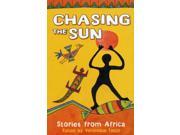 Chasing the Sun Stories from Africa Paperback