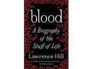 Blood A Biography of the Stuff of Life Paperback