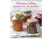 100 Jams Jellies Preserves Pickles Paperback