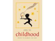 Ode to Childhood Poetry to celebrate the child Hardcover
