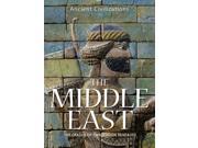 The Middle East The Cradle of Civilization Revealed Ancient Civilizations Hardcover