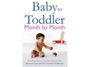 Baby to Toddler Month By Month Paperback