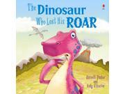 The Dinosaur Who Lost His Roar Usborne Picture Books Paperback