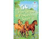 50 Horses and Ponies to Spot Usborne Spotter s Cards Cards