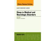 Sleep in Medical and Neurologic Disorders An Issue of Sleep Medicine Clinics 1e The Clinics Internal Medicine Hardcover
