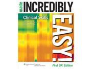 Clinical Skills Made Incredibly Easy! Incredibly Easy! Series Incredibly Easy! Series Paperback