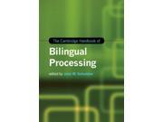 The Cambridge Handbook of Bilingual Processing Cambridge Handbooks in Language and Linguistics