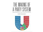 The Making of a Party System Politics