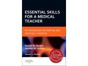 Essential Skills for a Medical Teacher An Introduction to Teaching and Learning in Medicine 1e Paperback
