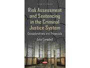 Risk Assessment and Sentencing in the Criminal Justice System