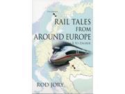 Rail Tales from Around Europe From A to Zagreb Paperback