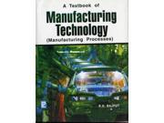 A Textbook of Manufacturing Technology Manufacturing Processes Paperback
