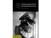 Crimes Against Peace and International Law Cambridge Studies in International and Comparative Law. New Series