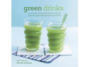 Green Drinks Sip Your Way to Five a Day With More Than 50 Recipes for Great tasting Smoothies and Juices