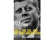JFK s Forgotten Crisis