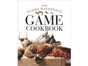 The Claire MacDonald Game Cookbook Hardcover