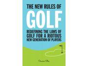 The New Rules of Golf Redefining the Game for a New Generation of Players