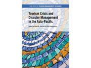 Tourism Crisis and Disaster Management in the Asia Pacific CABI Series in Tourism Management