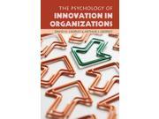 The Psychology of Innovation in Organizations