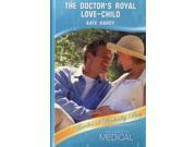 The Doctor s Royal Love Child Mills Boon Medical Hardcover