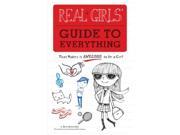 Real Girls Guide to Everything