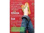 Think Confident Be Confident for Teens Instant Help Solutions