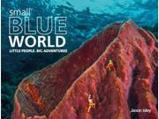 Small Blue World Little People. Big Adventures Hardcover