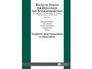 Tradition and Innovation in Education Baltische Studien Zur Erziehungs Und Sozialwissenschaft