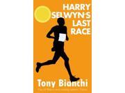 Harry Selwyn s Last Race