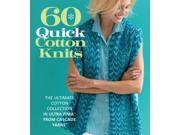 60 Quick Cotton Knits 60 Quick Knits Collection