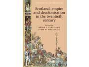 Scotland Empire and Decolonisation in the Twentieth Century Studies in Imperialism