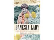 Banksia Lady Biography