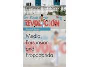 Media Persuasion and Propaganda Media Topics