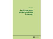 Local Government Institutionalization in Hungary
