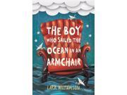 The Boy Who Sailed the Ocean in an Armchair Paperback